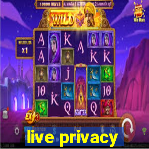 live privacy